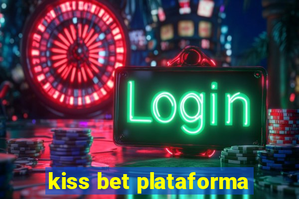 kiss bet plataforma